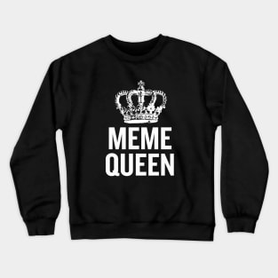 Meme Queen Crewneck Sweatshirt